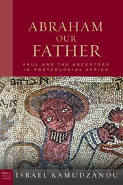 Abraham our father. Paul and the Ancestors in Postcolonial Africa cover image