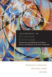 Soundings in cultural criticism. Perspectives and Methods in Culture, Power, and Identity in the New Testament cover image