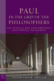 Paul in the grip of the philosophers. The Apostle and Contemporary Continental Philosophy cover image