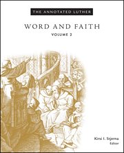 The annotated luther. Word and Faith cover image