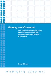 Memory and covenant : the role of Israel's and God's memory in sustaining the Deuteronomic and priestly covenants cover image