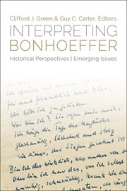 Interpreting Bonhoeffer : historical perspectives, emerging issues cover image