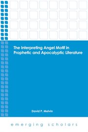 The interpreting angel motif in prophetic and apocalyptic literature cover image