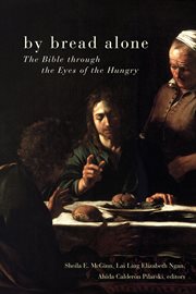 By bread alone : the bible through the eyes of the hungry cover image