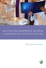 Serving the assembly's worship : a handbook for assisting ministers cover image