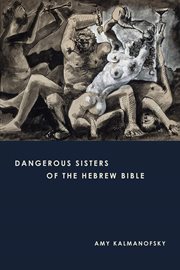Dangerous sisters of the hebrew bible cover image