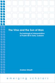 The vine and the son of man : eschatological interpretation of Psalm 80 in early Judaism cover image