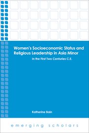 Women's socioeconomic status and religious leadership in Asia Minor in the first two centuries C.E cover image