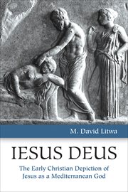 Iesus deus. The Early Christian Depiction of Jesus as a Mediterranean God cover image