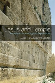 Jesus and Temple : textual and archaeological explorations cover image