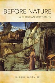 Before nature : a Christian spirituality cover image
