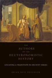 The authors of the Deuteronomistic history : locating a tradition in ancient Israel cover image