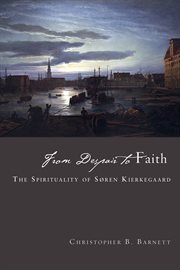 From despair to faith : the spirituality of Soren Kierkegaard cover image