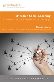 Effective social learning : a collaborative, globally-networked pedagogy cover image