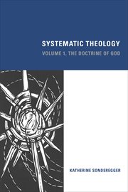 Systematic theology. Volume 1 ;, The doctrine of god cover image