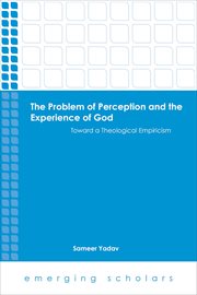 The problem of perception and the experience of God : toward a theological empiricism cover image