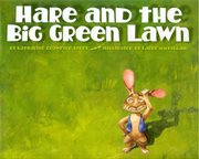 Hare and the big green lawn cover image