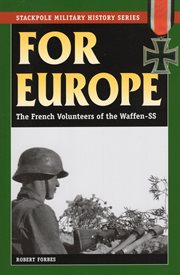For Europe : the French Volunteers of the Waffen-SS cover image