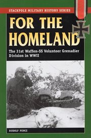 For the homeland. The 31st Waffen-SS Volunteer Grenadier Division in World War II cover image