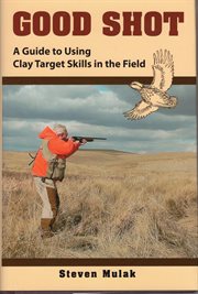 Good shot. A Guide to Using Clay Target Skills in the Field cover image