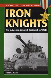 Iron knights. The U.S. 66th Armored Regiment in World War II cover image