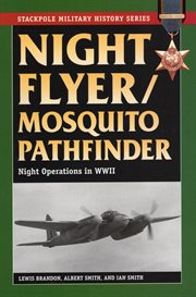 Night flyer/mosquito pathfinder. Night Operations in World War II cover image