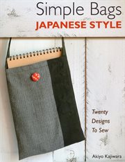 Simple bags Japanese style : twenty designs to sew cover image