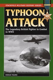 Typhoon attack. The Legendary British Fighter in Combat in World War II cover image
