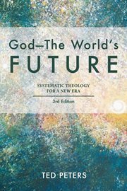 God: the world's  future. Systematic Theology for a New Era cover image