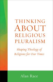 Thinking about religious pluralism : shaping theology of religions for our times cover image