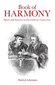 Book of harmony. Spirit and Service in the Lutheran Confessions cover image