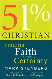 51% Christian : finding faith after certainty cover image