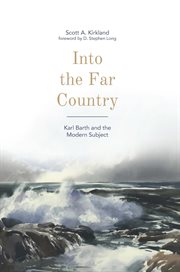 Into the far country : Karl Barth and the modern subject cover image
