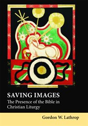 Saving Images : the Presence of the Bible in Christian Liturgy cover image