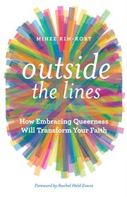 Outside the lines : how embracing queerness will transform your faith cover image