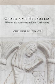 Crispina and her sisters. Women and Authority in Early Christianity cover image