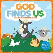 God finds us. A Book about Being Found cover image