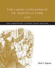 The Large Catechism of Dr. Martin Luther, 1529 cover image