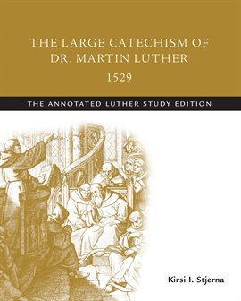 Cover image for The Large Catechism of Dr. Martin Luther, 1529