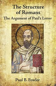 The structure of Romans : the argument of Paul's letter cover image
