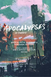 Apocalypses in context : apocalyptic currents through history cover image