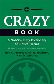 Crazy book : a not-so-stuffy dictionary of biblical terms cover image