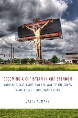 Cover image for Becoming a Christian in Christendom