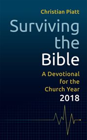Surviving the bible. A Devotional for the Church Year 2018 cover image