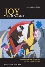 Joy Unspeakable : Contemplative Practices of the Black Church - Second Edition cover image