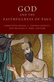 God and the Faithfulness of Paul : a Critical Examination of the Pauline Theology of N.T. Wright cover image