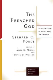 The preached God : proclamation in word and sacrament cover image