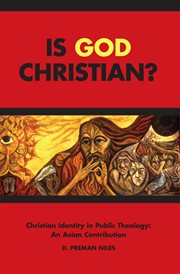 Is god christian?. Christian Identity in Public Theology: An Asian Contribution cover image