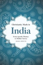 Christianity made in India : from Apostle Thomas to Mother Teresa cover image