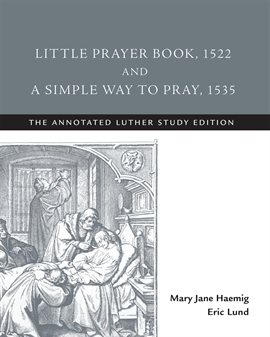 Cover image for Little Prayer Book, 1522, and A Simple Way to Pray, 1535